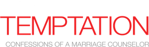 Temptation: Confessions of a Marriage Counselor
