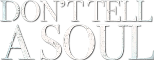 Don't Tell a Soul