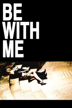 Be with Me (2005)