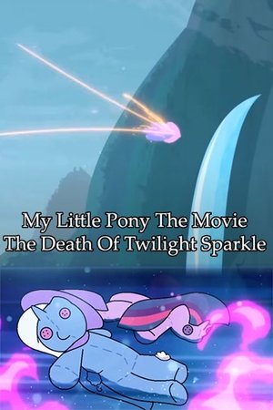 Image My Little Pony The Movie: The Death Of Twilight Sparkle