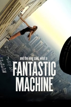 Poster And the King Said, What a Fantastic Machine (2023)