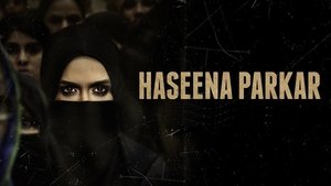 Haseena Parkar (2017)