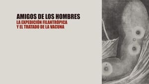 Amigos de los hombres. La Expedición Filantrópica y el Tratado de la Vacuna.