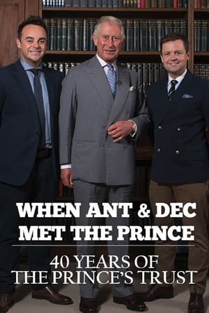 Poster When Ant & Dec Met The Prince: 40 Years of The Prince's Trust (2016)