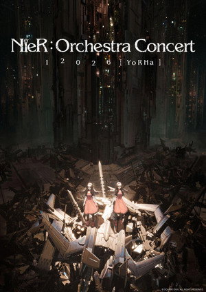 NieR:Orchestra Concert 12026 [YoRHa]