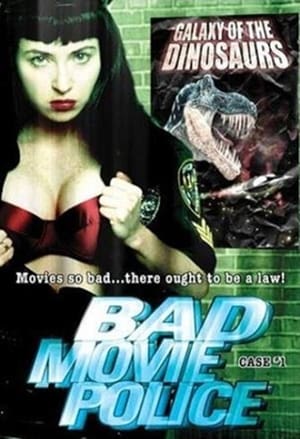 Poster Bad Movie Police: Case #1: Galaxy Of The Dinosaurs (2003)