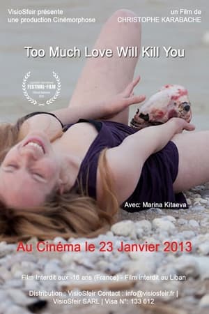 Poster Too Much Love Will Kill You 2013