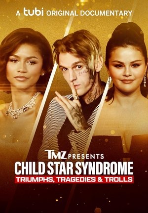 TMZ Presents: Child Star Syndrome - Triumphs, Tragedies & Trolls