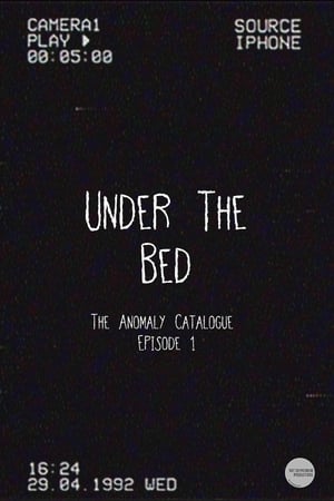 Under The Bed (The Anomaly Catalogue)