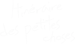 Itinéraire des petites choses