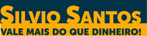 Silvio Santos: Vale Mais do que Dinheiro!