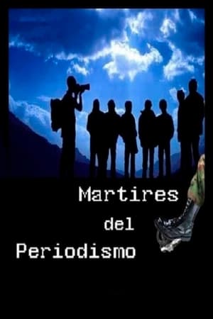 pelicula Mártires del periodismo (2003)