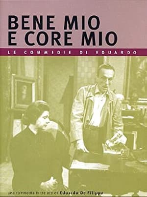 Bene mio e core mio film complet