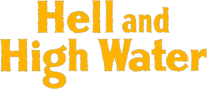 Hell and High Water