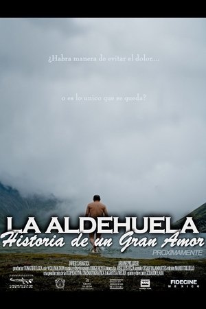 La Aldehuela: Historia de un Gran Amor (2007)