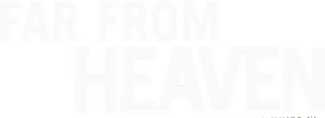 Far from Heaven