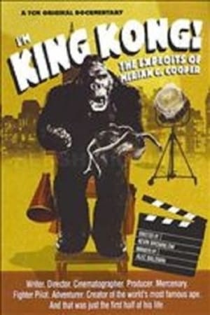Poster I'm King Kong!: The Exploits of Merian C. Cooper (2005)
