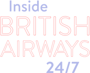 Inside British Airways: 24/7