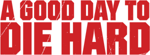 A Good Day to Die Hard