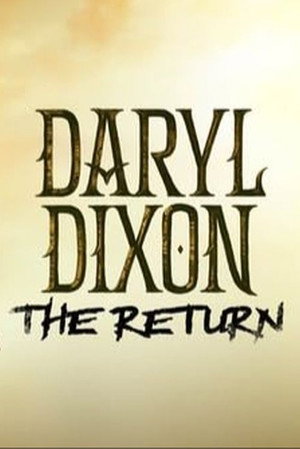 The Walking Dead: Daryl Dixon - The Return