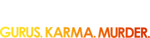 Krishnas: Gurus. Karma. Murder.
