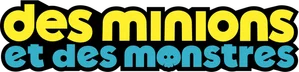 Des Minions et des monstres