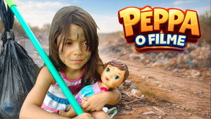Poster for PÊPPA A MENINA ABANDONADA NO LIXÃO!!