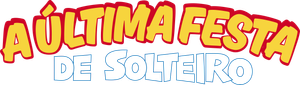 A Última Festa de Solteiro
