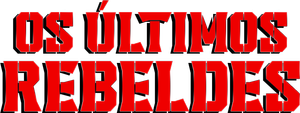 Os Últimos Rebeldes