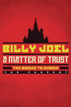 Poster di Billy Joel: A Matter of Trust - The Bridge to Russia