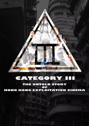 Poster Category III: The Untold Story of Hong Kong Exploitation Cinema 2018