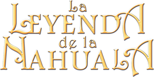 The Legend of the Nahuala