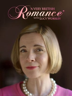 Poster A Very British Romance with Lucy Worsley 1. sezóna 1. epizoda 2015