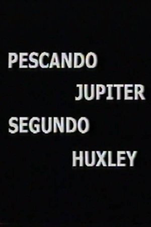 Pescando Júpiter Segundo Huxley