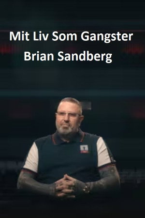 Mit liv som gangster - Brian Sandberg