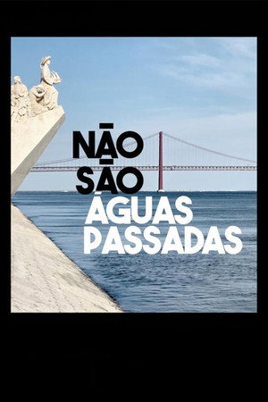 Não São Águas Passadas
