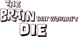The Brain That Wouldn't Die