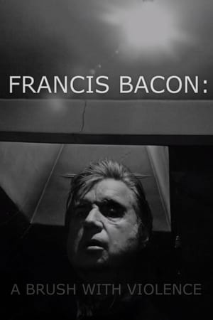 Poster Francis Bacon: A Brush with Violence (2017)