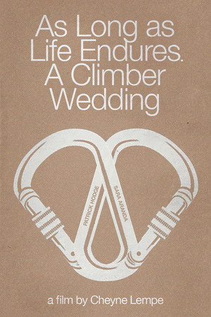 As Long as Life Endures: A Climber Wedding (2016)