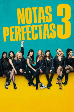 Póster de Notas Perfectas 3 - Ver online y descargar en vercinelatino.com