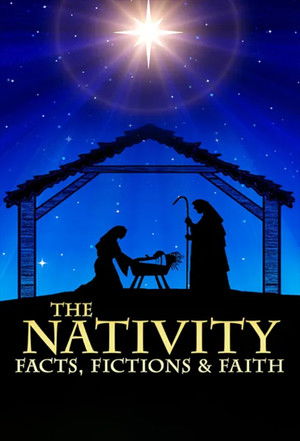 The Nativity: Facts, Fictions and Faith