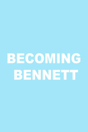 Becoming Bennett