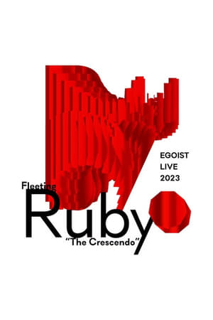 Poster EGOIST LIVE 2023 Fleeting Ruby “The Crescendo” 2023
