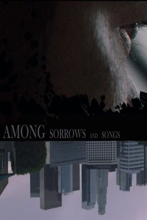 Poster Among Sorrows and Songs (2018)