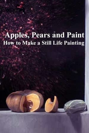 Poster Apples, Pears and Paint: How to Make a Still Life Painting 2014