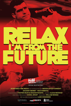 Poster Relax, I'm From The Future (2013)