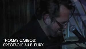 Thomas Carbou: Spectacle au Bleury - 2016 film complet