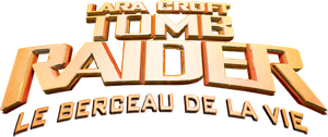 Lara Croft : Tomb Raider, le berceau de la vie