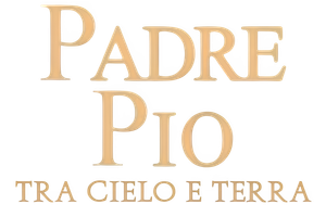 Padre Pio: Between Heaven and Earth