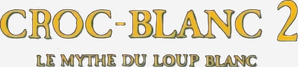 Croc-Blanc 2 : Le mythe du loup blanc — logo